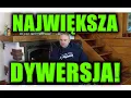NAJWIĘKSZA DYWERSJA!