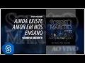 Sorriso Maroto - Ainda Existe Amor Entre Nós / Engano (De Volta Pro Amanhã, Vol. 3) [Áudio Oficial]