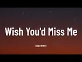 CHASE WRIGHT - Wish You'd Miss Me (Music Video Lyrics)