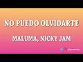 No puedo olvidarte - Maluma  ft Nicky Jam [Letra]