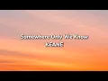 Lagu Keane - Somewhere Only We Know (Lyrics)