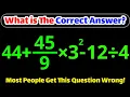 What s the Correct Answer Many People Get This Math Question Wrong