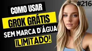 COMO USAR O GROK GRÁTIS E CRIAR VÍDEOS COM IA ILIMITADOS SEM MARCA D'ÁGUA