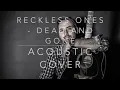 Reckless Ones - Dead and Gone - Acoustic Cover