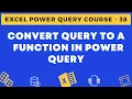 38 - Convert Query to a Function in Power Query