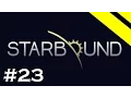 Starbound Let s Play - Episode 23
