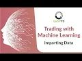 Machine Learning in Trading Importing Data for ML Trading with ML Regression Models