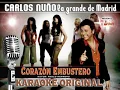 Carlos Nuño La Grande De Madrid - Corazón Embustero (Karaoke)