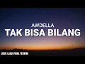 Download Lagu Awdella - Tak Bisa Bilang (Lyric Video)