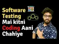 How Much Coding is Required in Software Testing