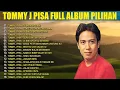 Download Lagu TOMMY jPISA full album populer
