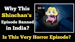 why this shin chans episode banned in india its very horror or not explain in hindi