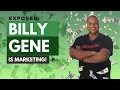 Exposed Billy Gene IS Marketing - madness or genius