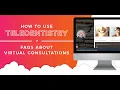 Virtual Consult Page How to Use Teledentistry FAQs About Virtual Consultations