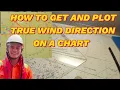 HOW TO GET AND PLOT TRUE WIND DIRECTION ON A CHART BYFRANCISDELACRUZ