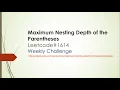 Maximum Nesting Depth of the Parentheses Leetcode 1614