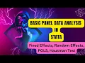Basic Panel Data Analysis in STATA Fixed Effects vs Random Effects vs Pooled OLS Hausman Test