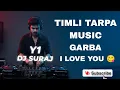 Lagu TIMLI TARPA MUSIC NON STOP GARBO SONG      I LOVE YOU. 😋 DJ AAVDHA 