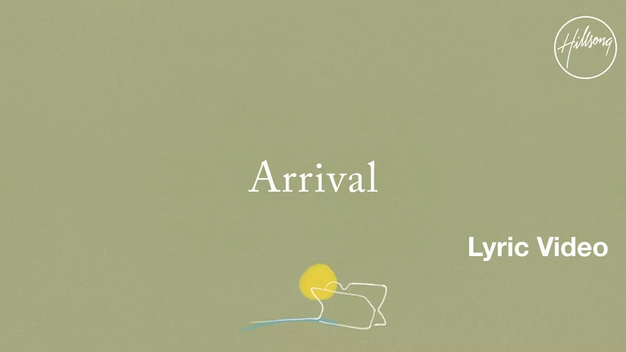 Arrival Lyric Video - Hillsong Worship Arrival Lyric Video - Hillsong Worship