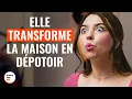 Download Lagu Elle transforme la maison en dépotoir | @DramatizeMeFrance