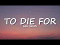 Sam Smith - To Die For (Lyrics)
