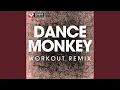 Dance Monkey (Extended Workout Remix)