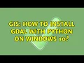 GIS How to install GDAL with Python on Windows 10