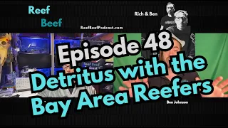 Detritus with the Bay Area Reefers - Episode 48