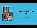 Download Lagu Cuma Gara Gara Dia - Wizz Baker | Lirik Lagu