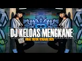 Lagu DJ KELOAS MENGKANE TERBARU VIRAL TIKTOK 2025