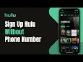 How to Sign Up for Hulu Without Phone Number