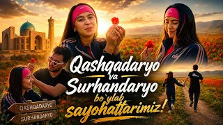 Qashqadaryo va Surhandaryo bo`ylab sayohatlarimiz!