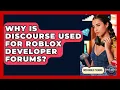 Why Is Discourse Used For Roblox Developer Forums - Open World Tycoons