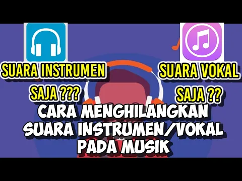 Cara Menghilangkan Suara INSTRUMENVOKAL Musik mp3 Di Android