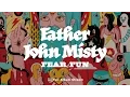 Download Lagu Father John Misty - Fear Fun [FULL ALBUM STREAM]
