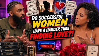 “DO SUCCESSFUL WOMEN HAVE A HARDER TIME FINDING LOVE?!” | Conversation Tonight