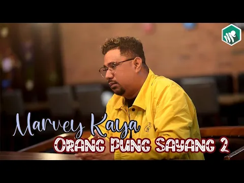 Download MP3 MARVEY KAYA - ORANG PUNG SAYANG 2 (Official Video Music)