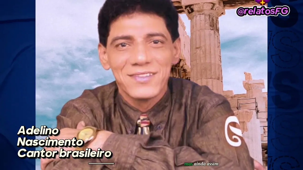 Adelino Nascimento: A História do Cantor Apaixonado do Povão