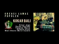 Download Lagu KOKAR JAYA - KREASI TABUH LAWAS KOKAR BALI