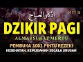 Download Lagu DZIKIR MUSTAJAB PAGI | ZIKIR PEMBUKA PINTU REZEKI | DZIKIR PAGI SESUAI SUNNAH RASUL | Morning adhkar