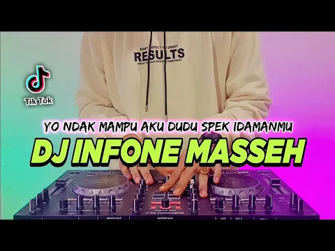 Download MP3 DJ YO NDAK MAMPU AKU DUDU SPEK IDAMANMU TIKTOK VIRAL REMIX FULL BASS | DJ INFONE MASEH - NINU NINU