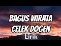 Lagu CELEK DOGEN - BAGUS WIRATA // lyrics lagu // lirik lagu