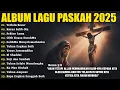 Lagu Paskah Paling Sedih Menyentuh Hati - Terlalu Besar, karna SalibMu | Lagu Rohani Paskah 2025