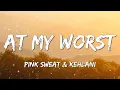 Download Lagu [ 1 HOUR ] Pink Sweat$ - At My Worst (Lyrics)