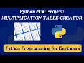 28 - Python Multiplication Table Creator Mini Project Step-by-Step Tutorial