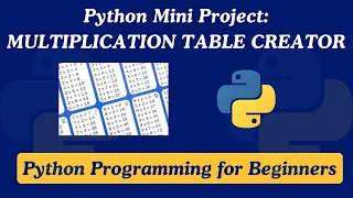 28 - Python Multiplication Table Creator Mini Project Step-by-Step Tutorial