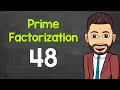 Prime Factorization of 48 Math with Mr J