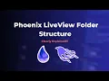 Phoenix LiveView Folder Structure Explained