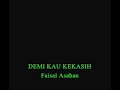 Download Lagu Faisal asahan.     Demi kau kekasih