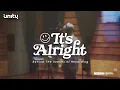 Download Lagu UN1TY - It's Alright [FMV] (Recording Ver.)